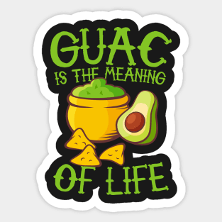 Guac Is The Meaning Of Life Sticker